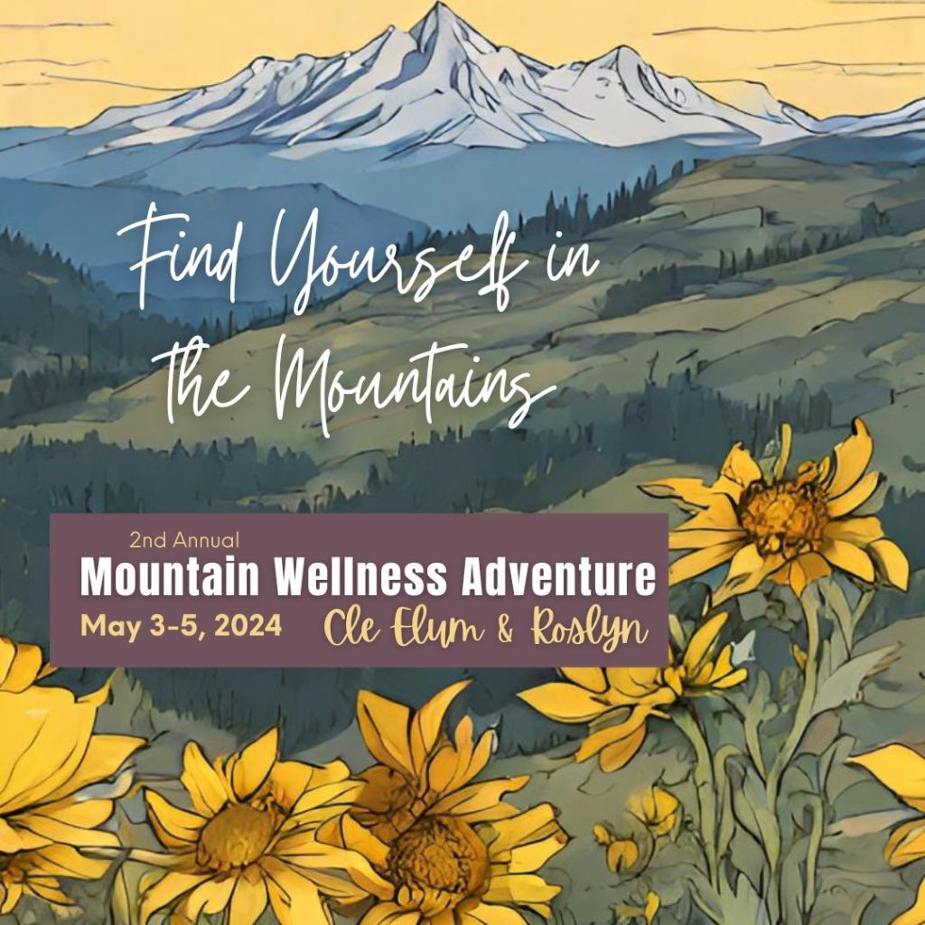 Find Yourself in the Mountains at the second annual Mountain Wellness Adventure in Cle Elum and Roslyn, May 3-5, 2024